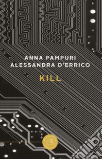 Kill. Ediz. italiana libro di Pampuri Anna; D'Errico Alessandra