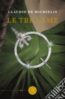 Le tre lame libro di De Michielis Claudio