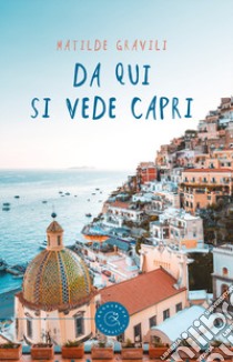 Da qui si vede Capri libro di Gravili Matilde