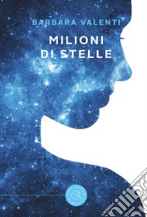 Milioni di stelle libro di Valenti Barbara