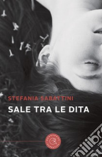 Sale tra le dita libro di Sabattini Stefania