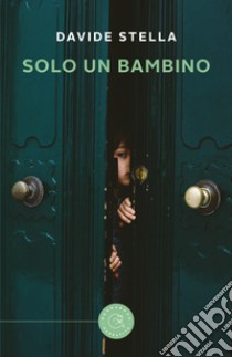 Solo un bambino libro di Stella Davide