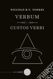 Verbum. Custos verbi libro di Toderi Niccolò R.V.