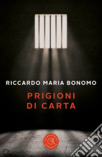 Prigioni di carta libro di Bonomo Riccardo Maria