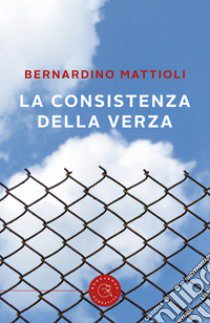 La consistenza della verza libro di Mattioli Bernardino