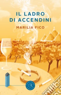 Il ladro di accendini libro di Fico Marilia