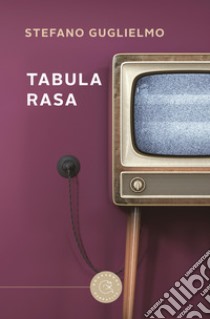 Tabula rasa libro di Guglielmo Stefano