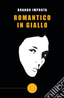 Romantico in giallo libro di Improta Brando