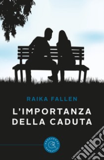 L'importanza della caduta libro di Raika Fallen