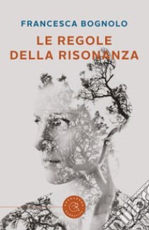 Le regole della risonanza libro di Bognolo Francesca