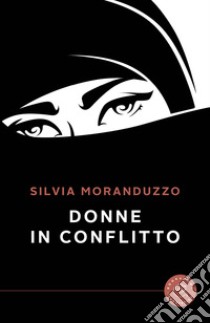 Donne in conflitto libro di Moranduzzo Silvia