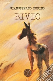 Bivio libro di Zunino Gianstefano