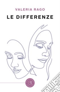 Le differenze libro di Rago Valeria