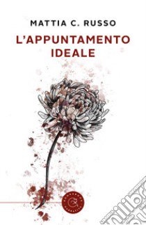 L'appuntamento ideale libro di Russo Mattia C.