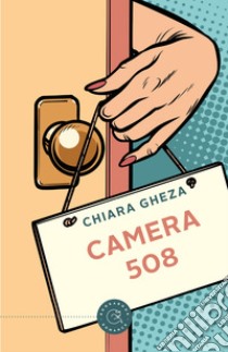 Camera 508 libro di Gheza Chiara