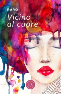 Vicino al cuore libro di Raro