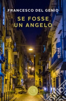 Se fosse un angelo libro di Del Genio Francesco