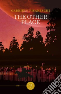 The Other Place libro di Pisaneschi Gabriele