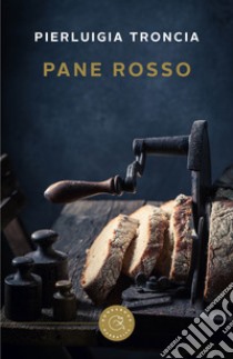 Pane rosso libro di Troncia Pierluigia