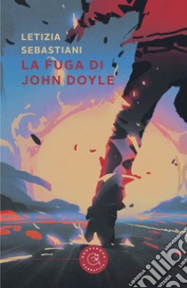 La fuga di John Doyle libro di Sebastiani Letizia