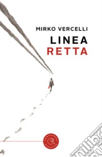 Linea retta libro di Vercelli Mirko