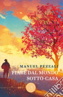 Fiabe dal mondo sotto-casa libro di Pezzali Manuel