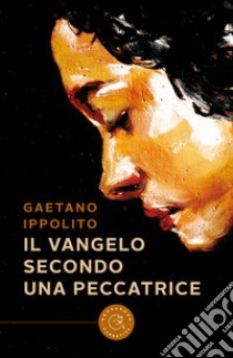 Il Vangelo secondo una peccatrice libro di Ippolito Gateano