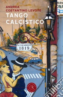 Tango calcistico libro di Costantino Levote Andrea