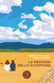 La memoria dello scorpione libro di Innocenti Federica; Nardini Pamela