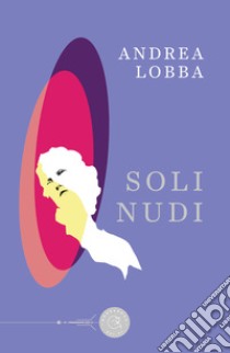 Soli nudi libro di Lobba Andrea