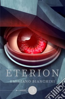 Eterion. Vol. 1 libro di Bianchini Emiliano