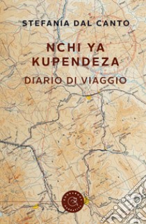 Nchi Ya Kupendeza libro di Dal Canto Stefania