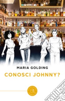 Conosci Johnny? libro di Golding Maria