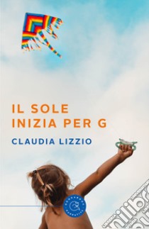 Il sole inizia per g libro di Lizzio Claudia