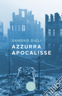 Azzurra apocalisse libro di Dieli Sandro