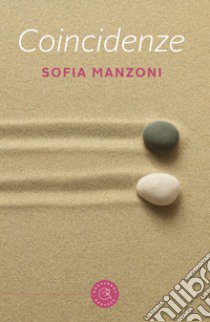 Coincidenze libro di Manzoni Sofia