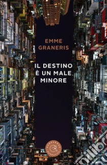 Il destino è un male minore libro di Emme Graneris