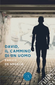 David, il cammino di un uomo libro di De Angelis Enrico