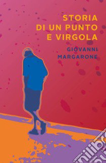 Storia di un punto e virgola libro di Margarone Giovanni