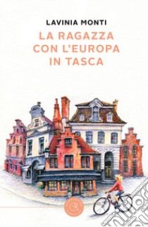 La ragazza con l'Europa in tasca libro di Monti Lavinia