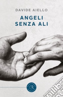 Angeli senza ali libro di Aiello Davide