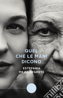 Quel che le mani dicono libro di Mejía Negrete Estefania