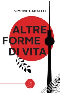 Altre forme di vita libro di Gaballo Simone