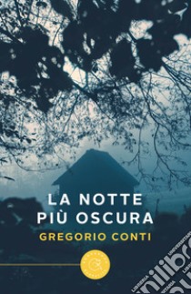 La notte più oscura libro di Conti Gregorio