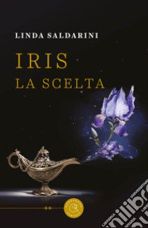 Iris. La scelta libro di Saldarini Linda