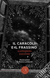 Il caracolí e il frassino libro di Giaccone Alessandra