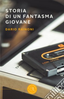 Storia di un fantasma giovane libro di Rainoni Dario