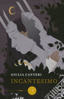 Incantesimo libro di Canteri Giulia