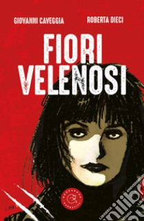 Fiori velenosi libro di Caveggia Giovanni; Dieci Roberta