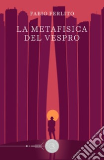 La metafisica del Vespro libro di Ferlito Fabio